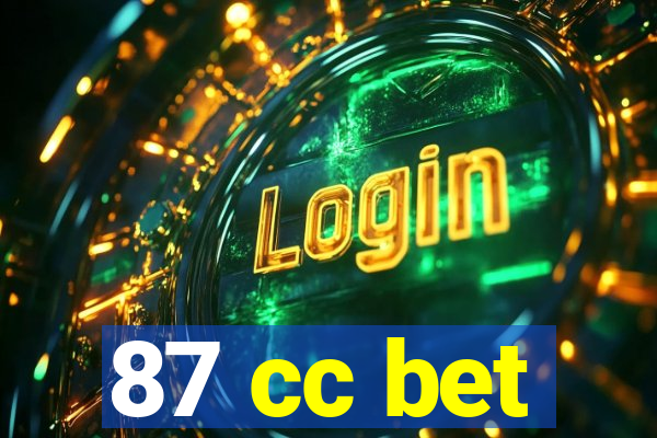 87 cc bet